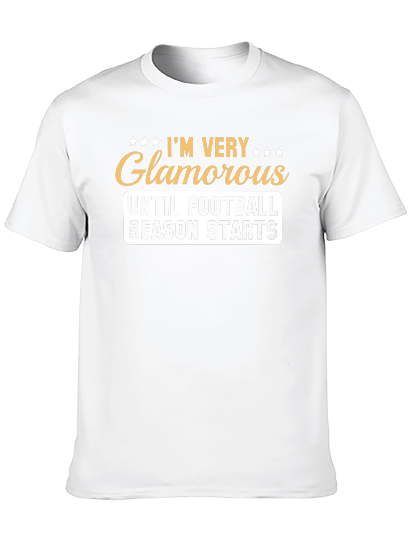 Glamorous Until Football Season Starts T-Shirt