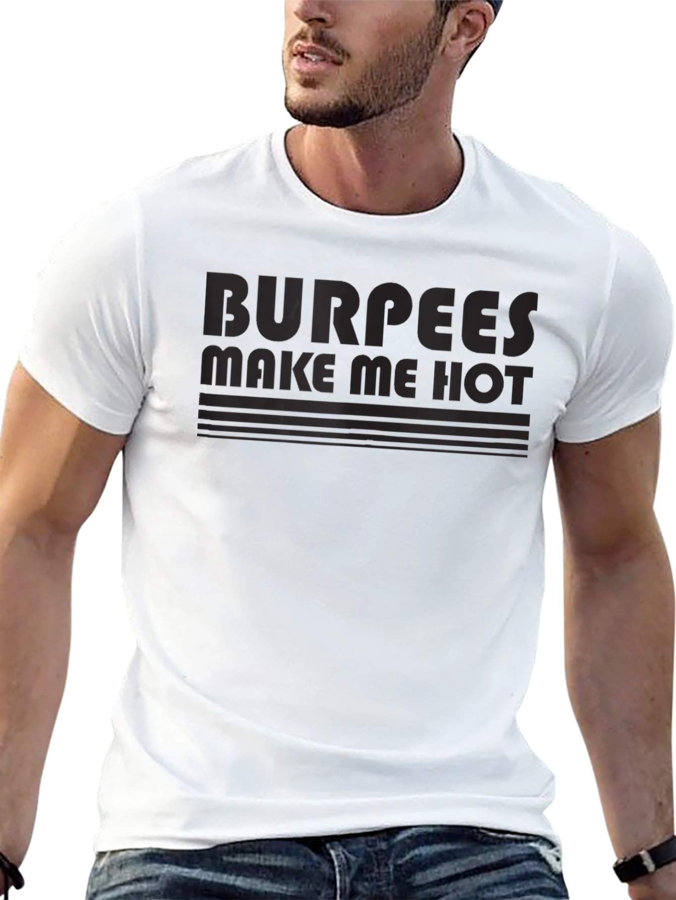 Burpees Make Me Hot T-Shirt
