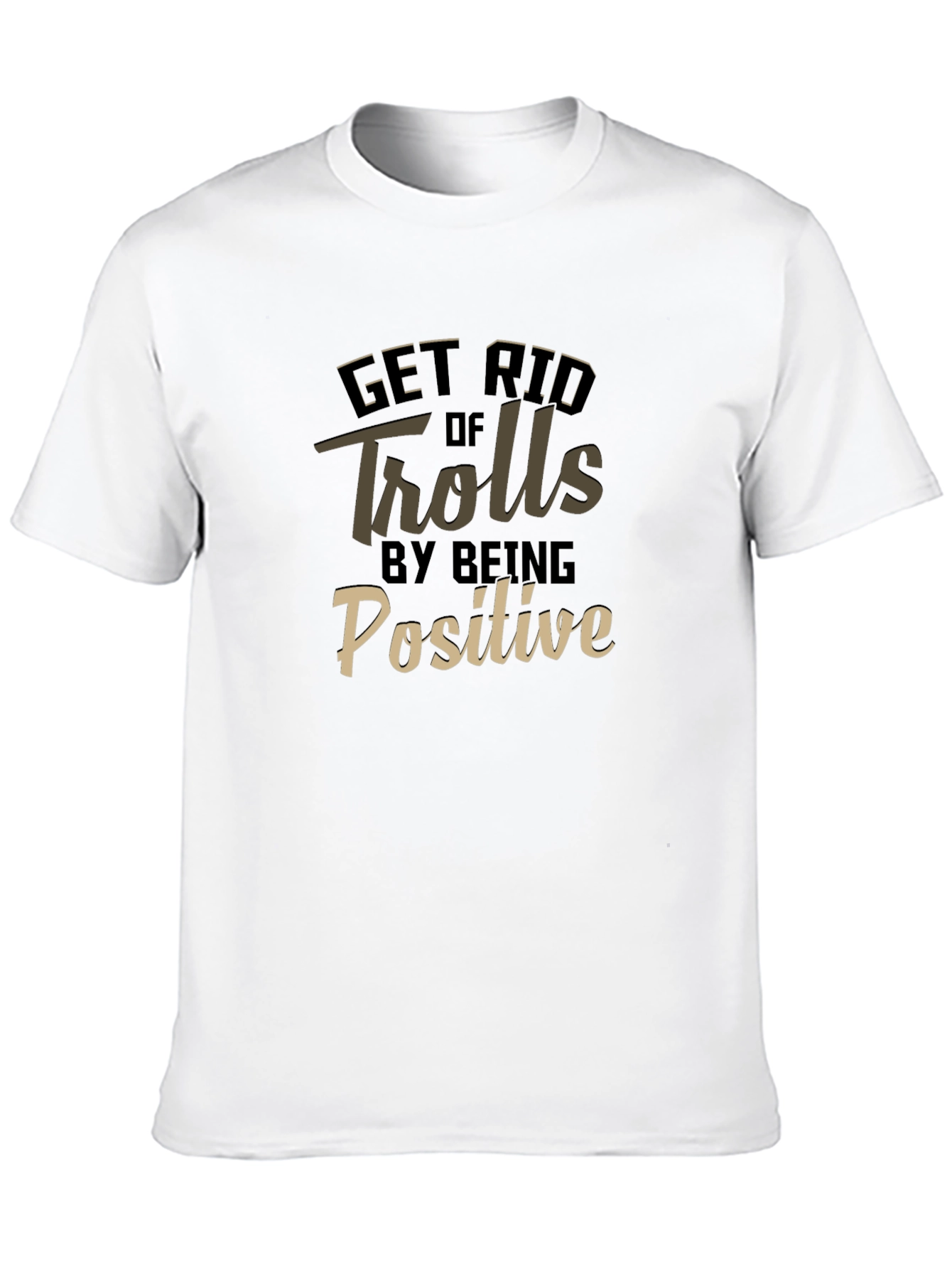 Get Rid of Trolls Positive Black T-Shirt
