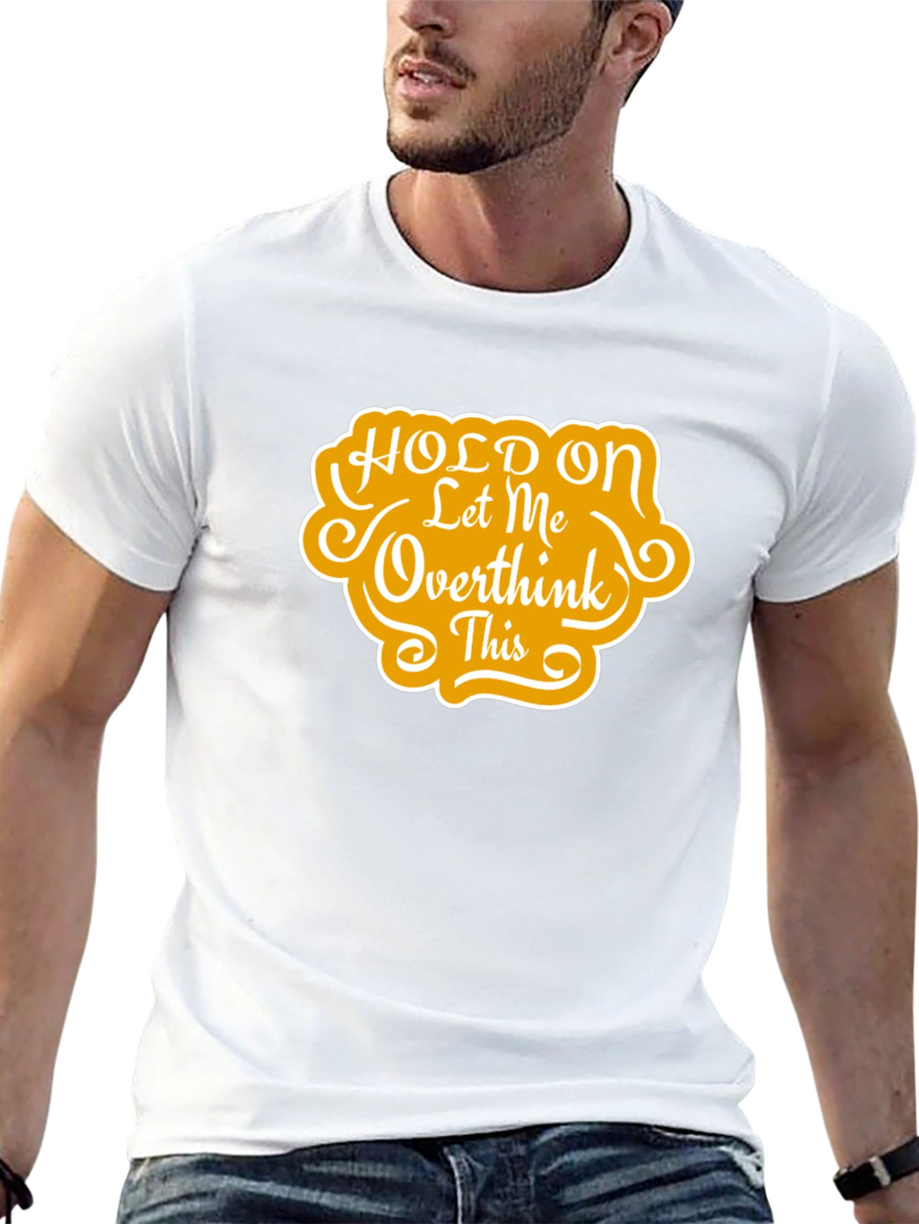 Hold On Let Me Overthink This T-Shirt