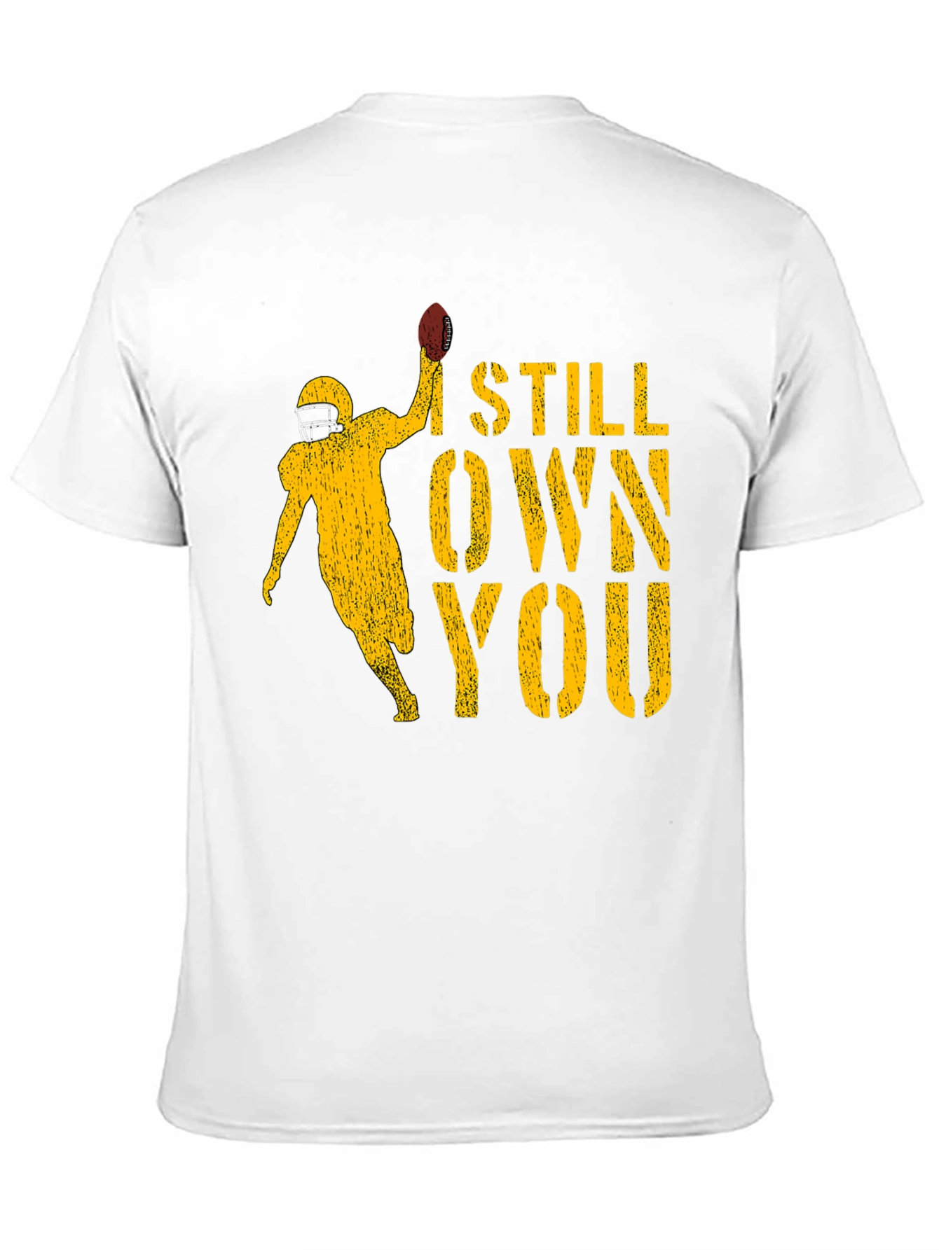 I Still Own You Football T-Shirt