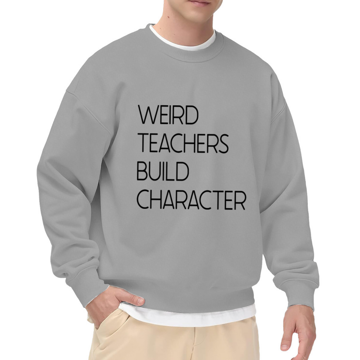 Weird Teachers Build Character Sweatshirt - Funny Teacher Quote Crewneck, Classroom Humor Pullover, Teacher Appreciation Gift Sweatshirt, School Staff Top