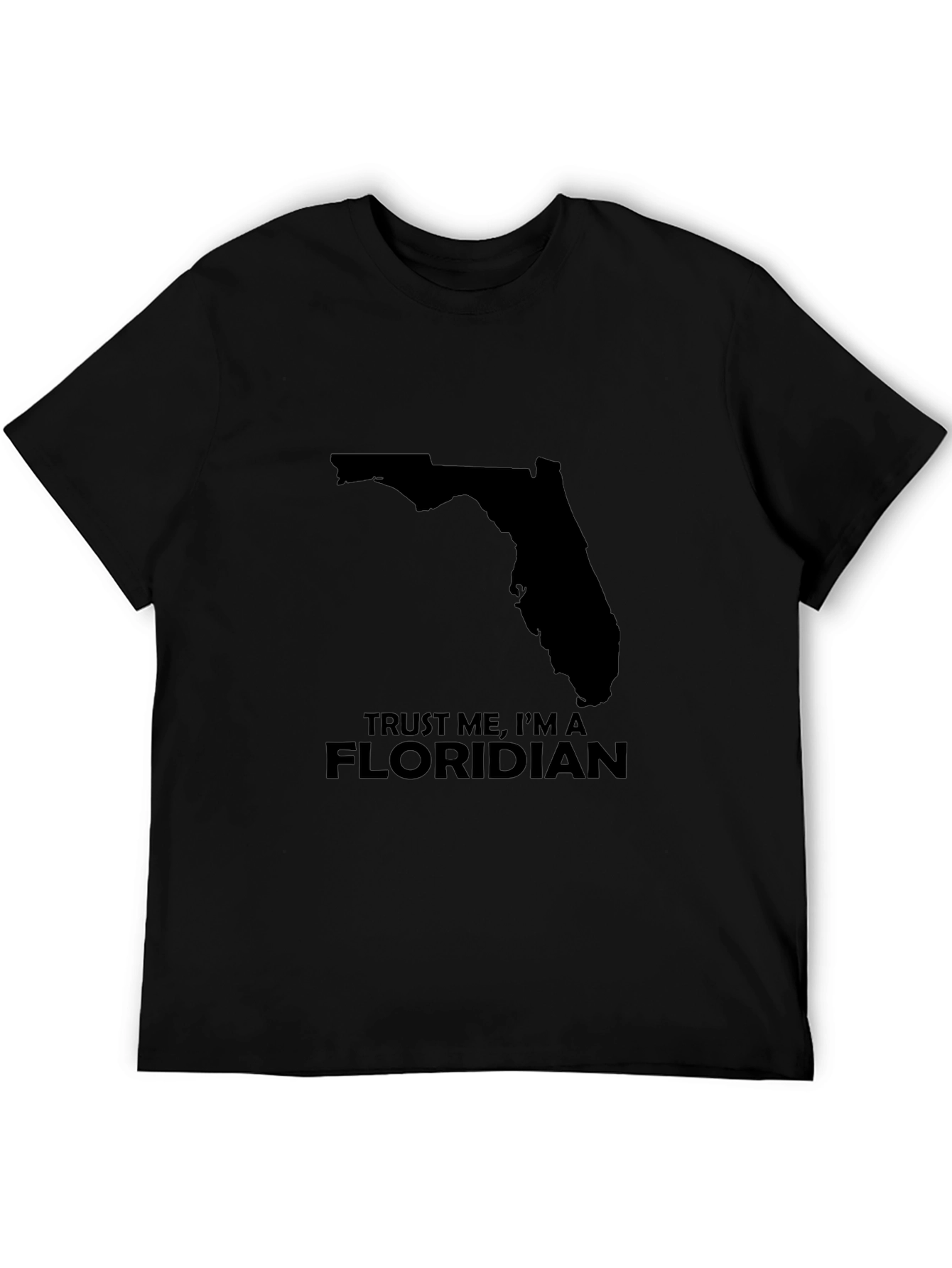 Trust Me Im a Floridian T-Shirt - Black