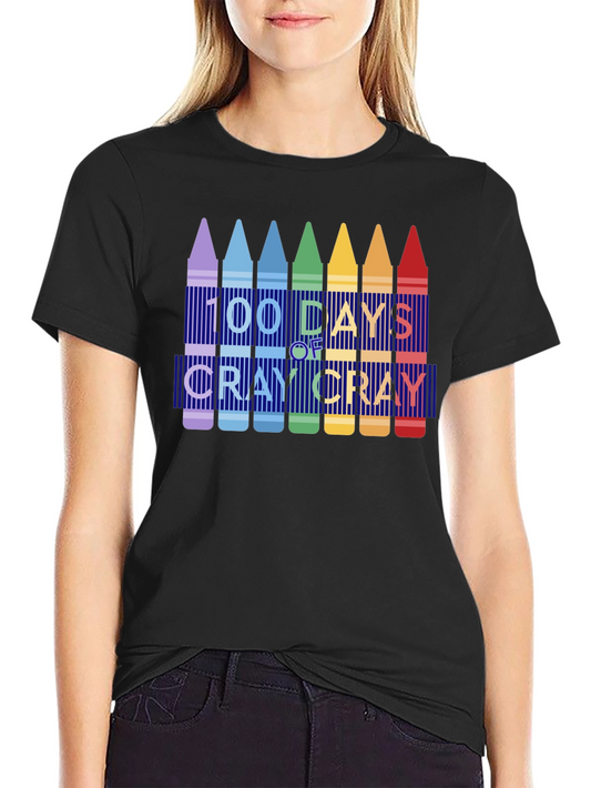 100 Days of Cray Cray T-Shirt