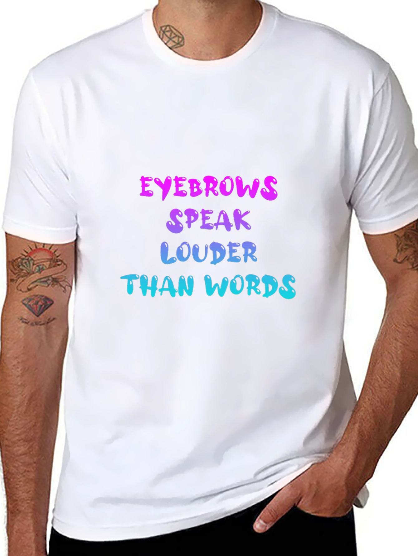 Eyebrows Speak Louder Than Words T-Shirt