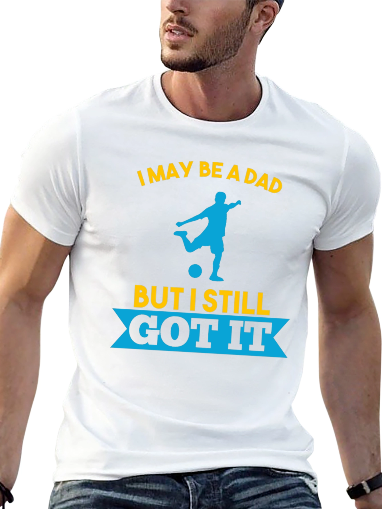 Dad Still Got It Soccer T-Shirt