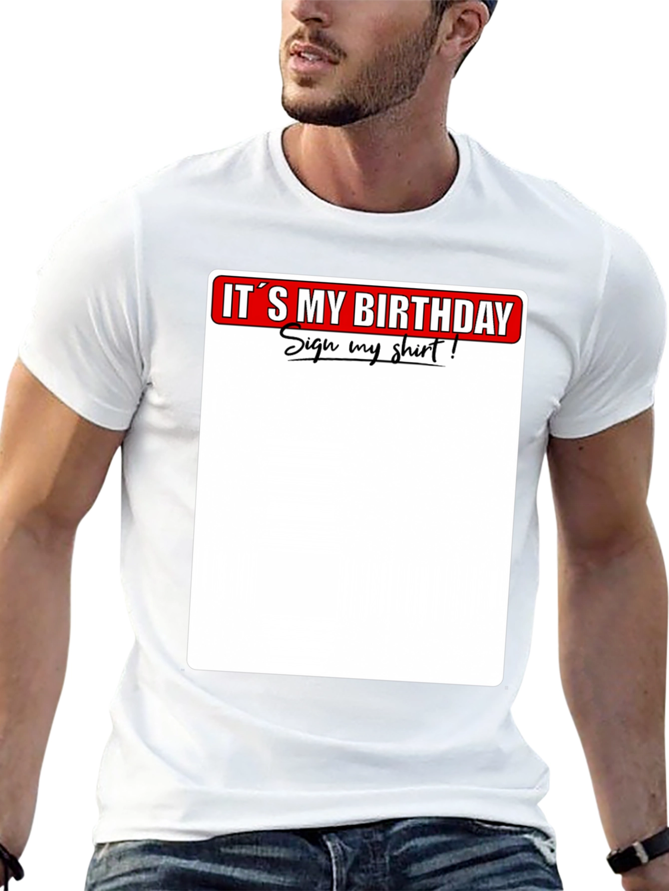 Its My Birthday Sign My Shirt T-Shirt