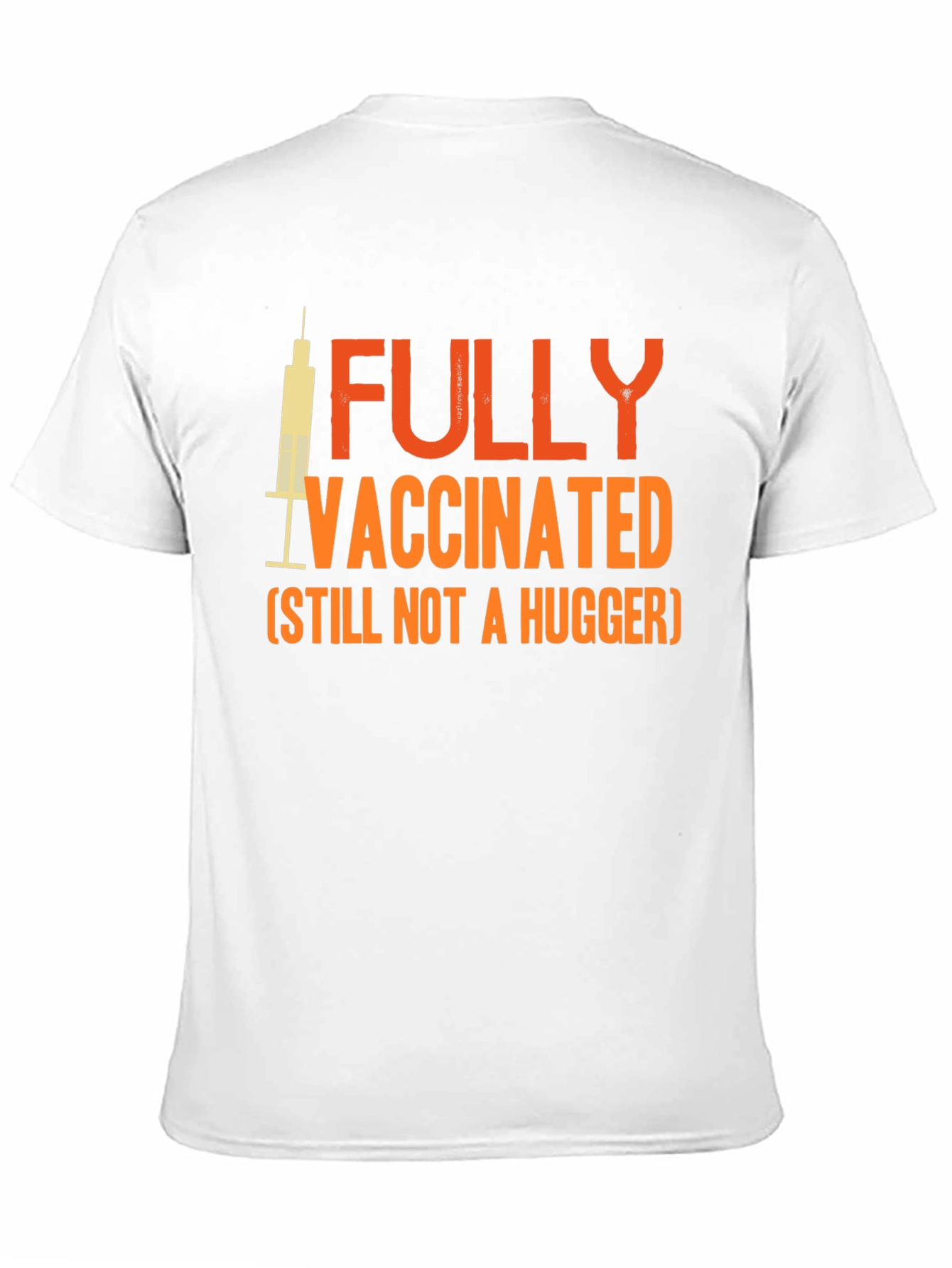 Fully Vaccinated Not a Hugger Graphic Tee