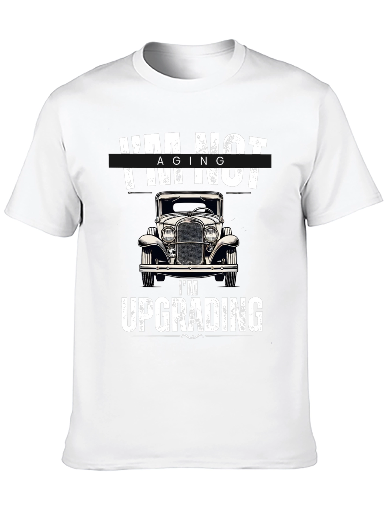 Im Not Aging Im Upgrading T-Shirt