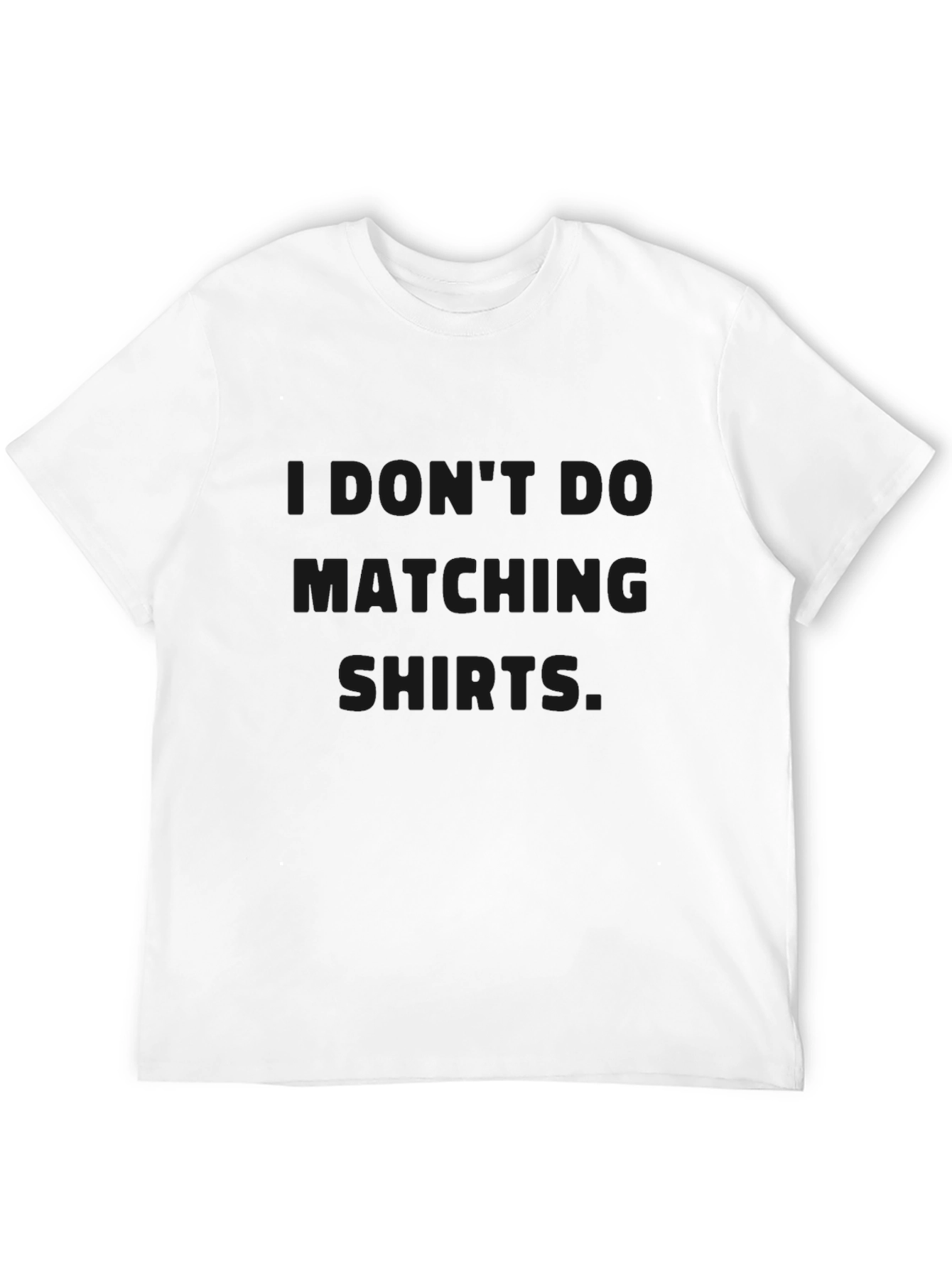 I Dont Do Matching Shirts Graphic Tee