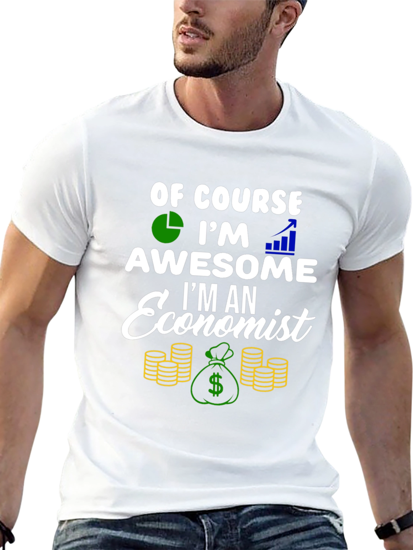 Economist T-Shirt - Of Course Im Awesome!
