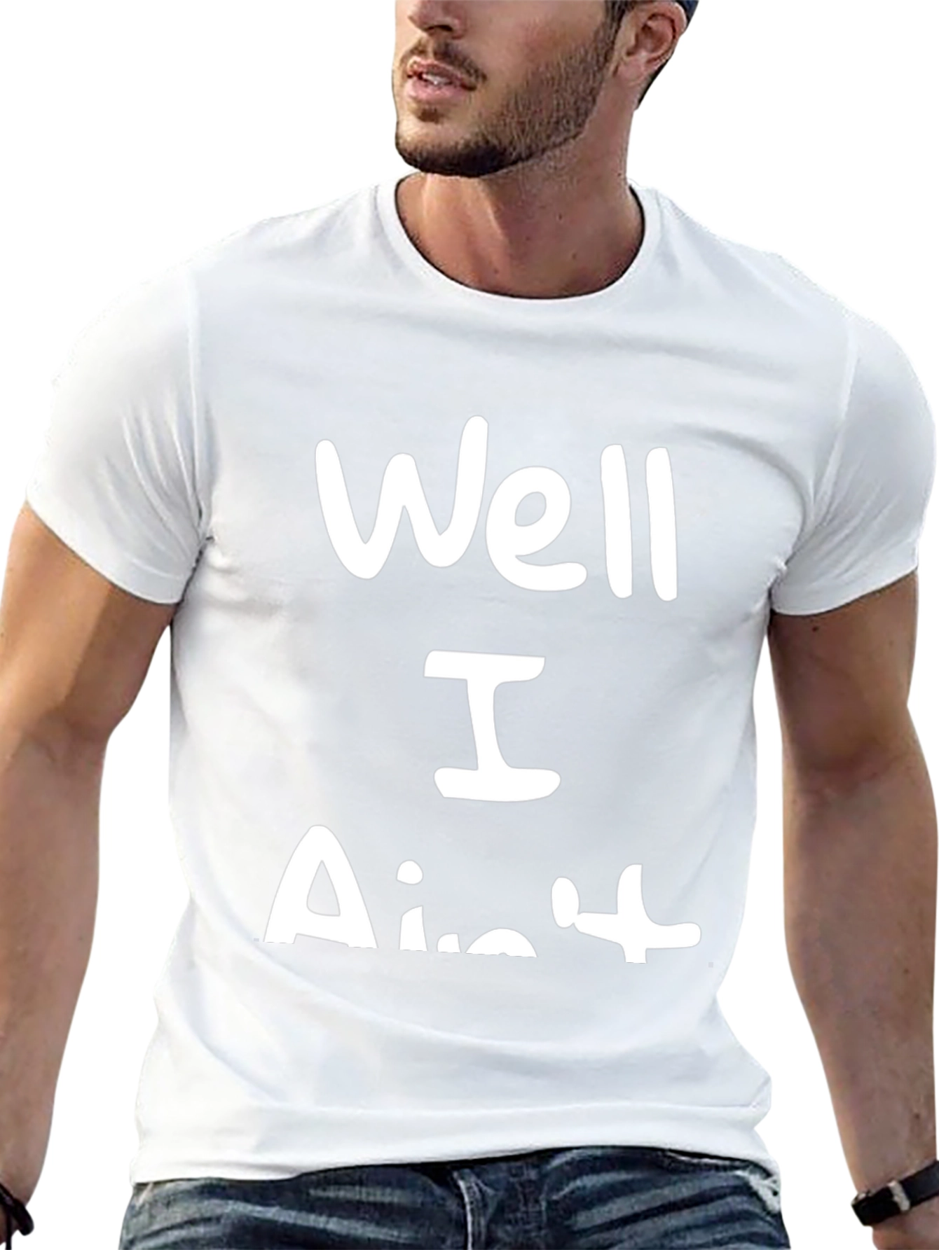 Well I Aint T-Shirt Funny Sarcastic