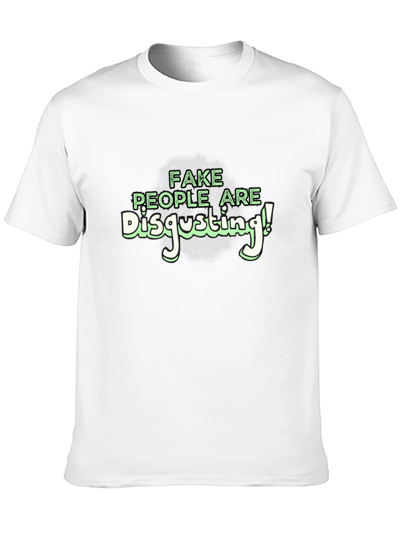 Fake People Are Disgusting T-Shirt