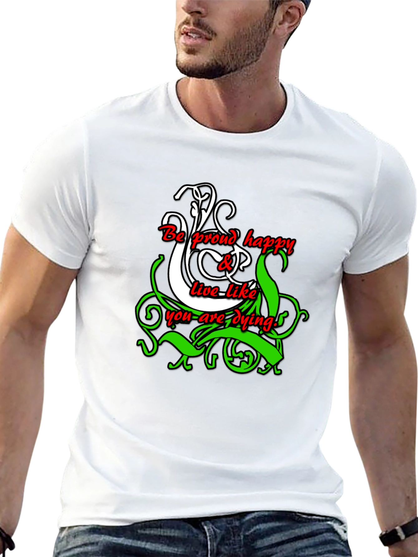 Be Proud Happy Live Like You Are Dying T-Shirt