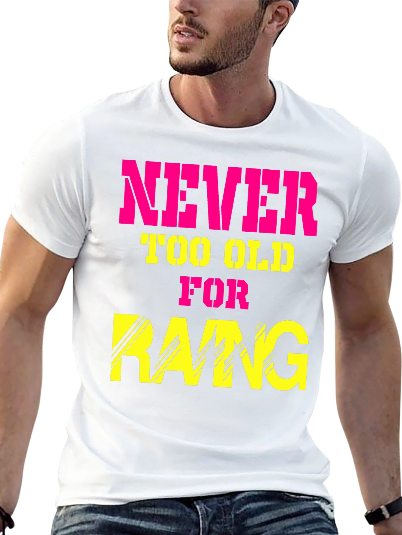 Never Too Old for Rang T-Shirt