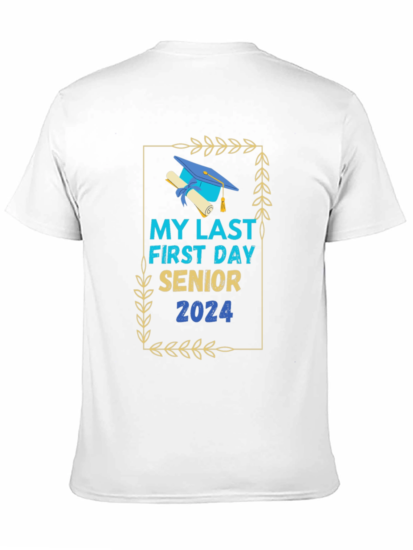 Senior 2024 My Last First Day T-Shirt