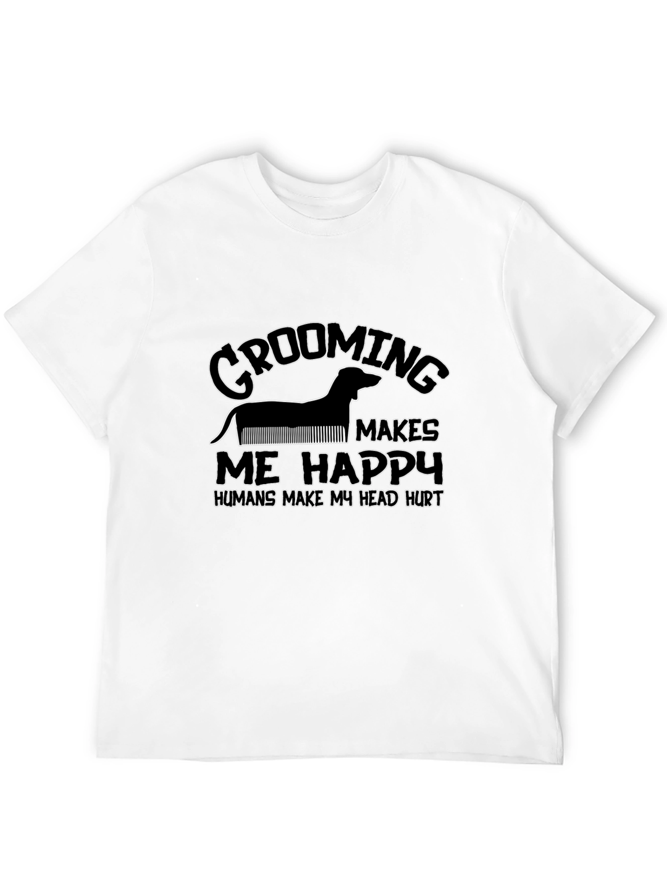 Grooming Makes Me Happy Black T-Shirt
