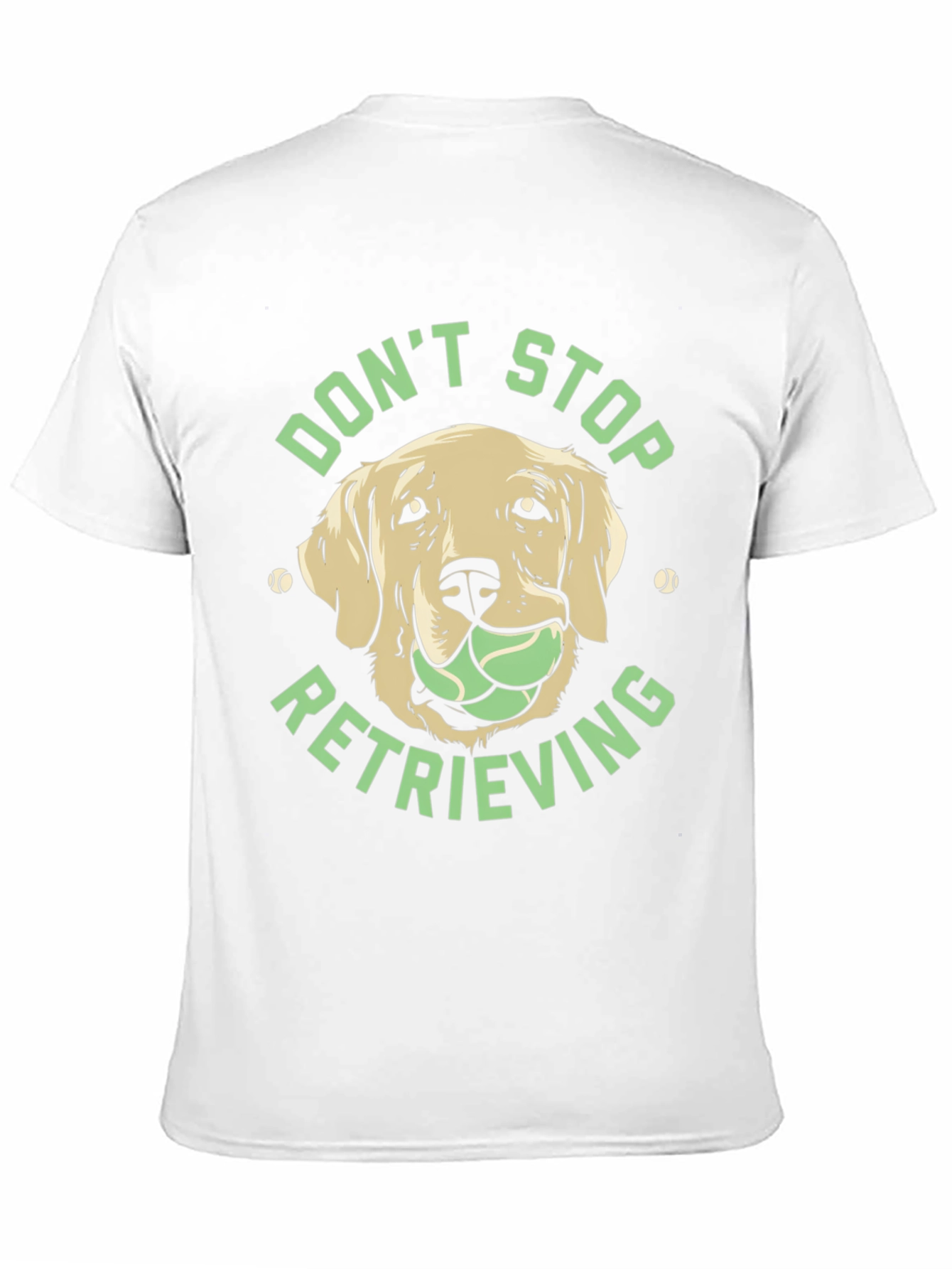 Dont Stop Retrieving Dog T-Shirt
