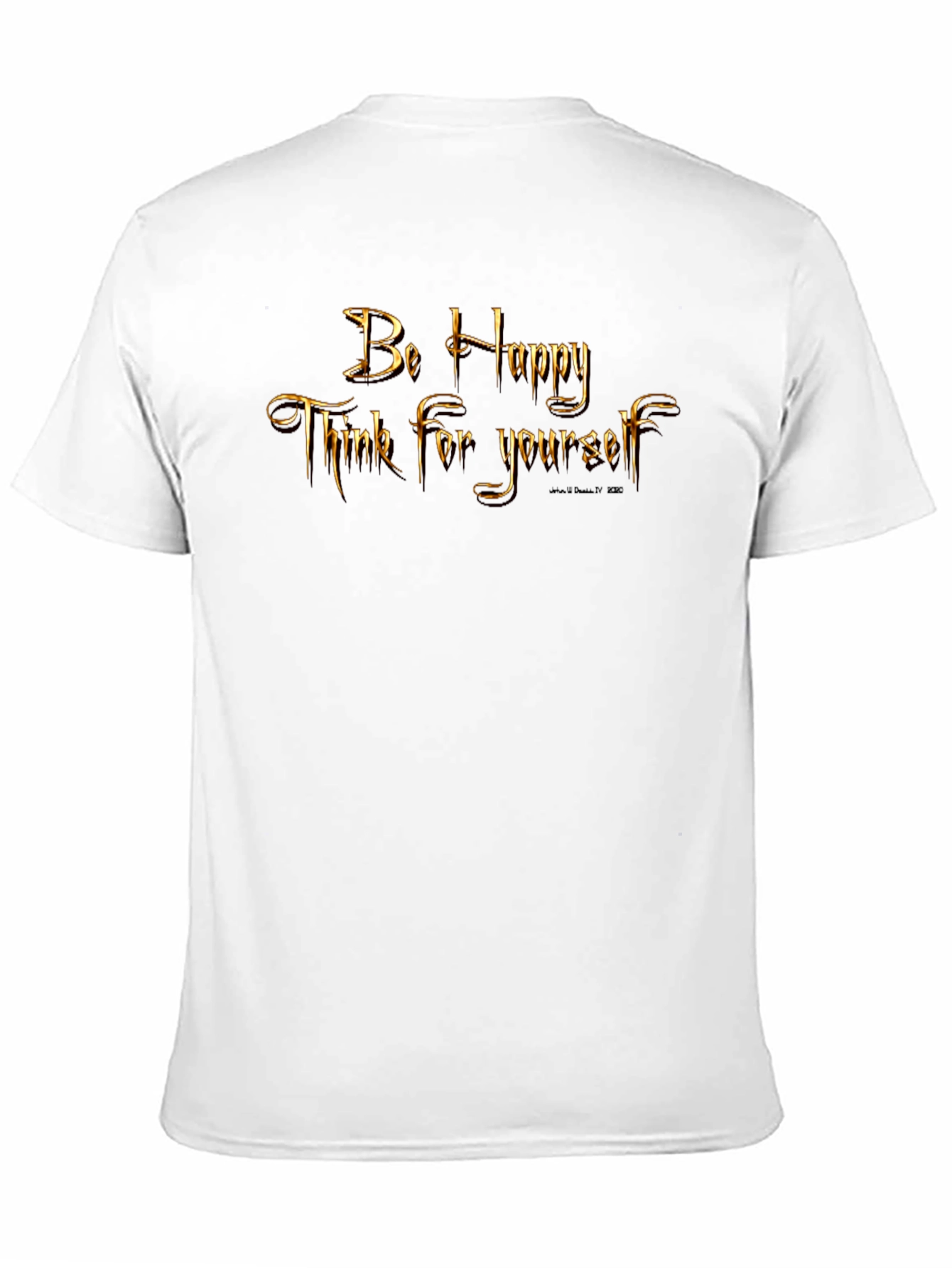 Be Happy Think for Yourself Graphic T-Shirt