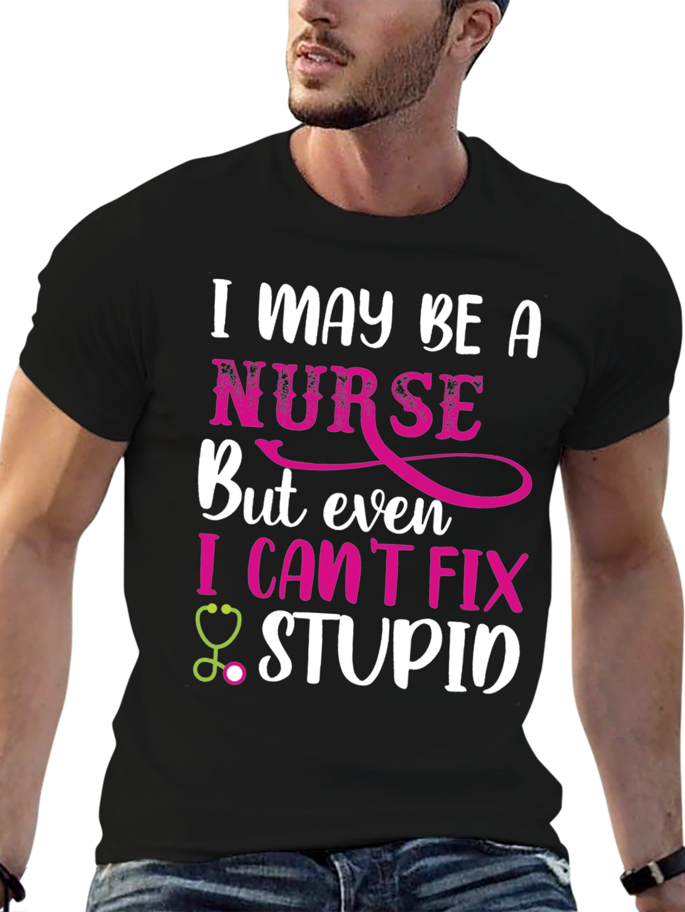 Funny Nurse T-Shirt - I Cant Fix Stupid