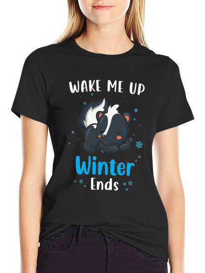 Wake Me Up When Winter Ends Skunk T-Shirt