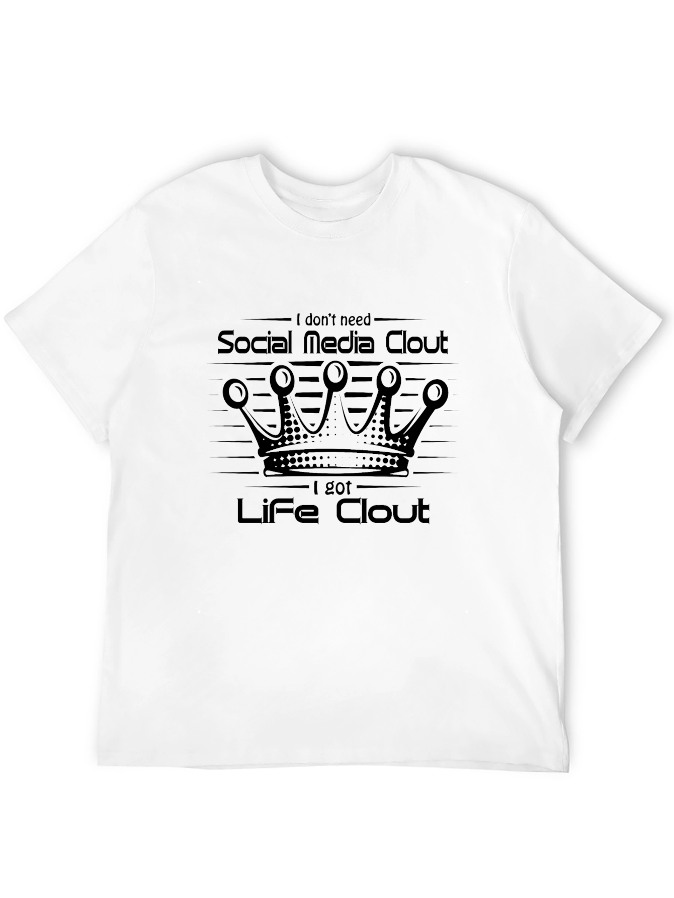 Life Clout T-Shirt - Social Media Statement Tee