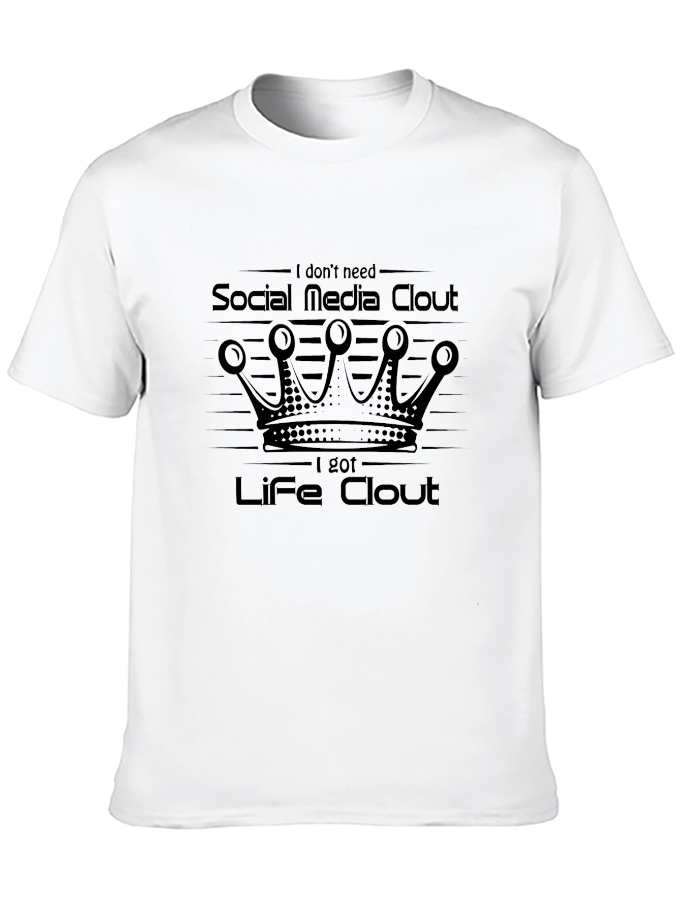 Life Clout T-Shirt - Social Media Statement Tee