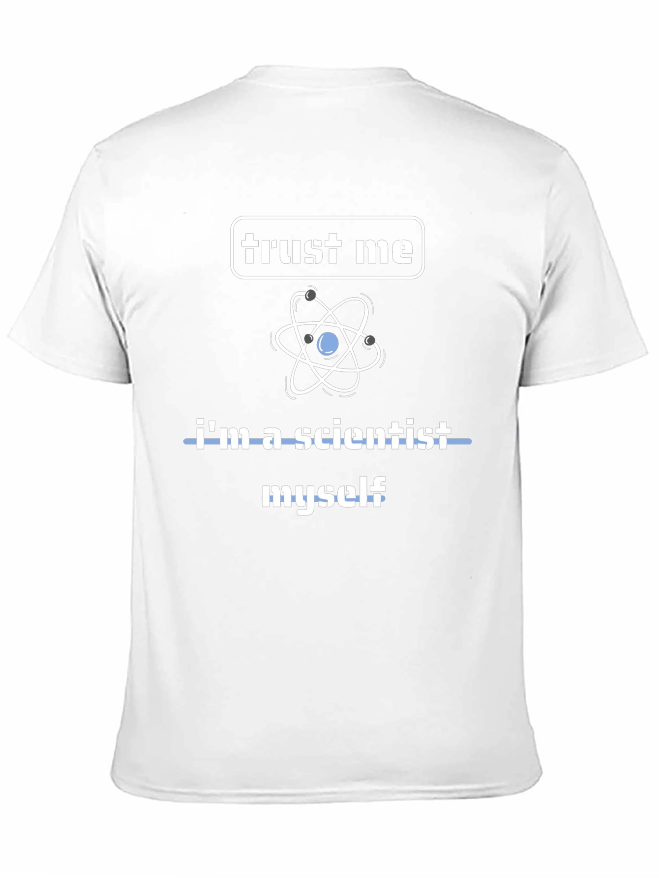 Trust Me Im a Scientist T-Shirt