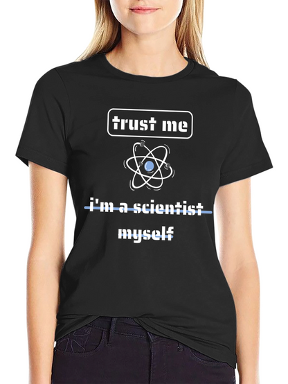 Trust Me Im a Scientist T-Shirt