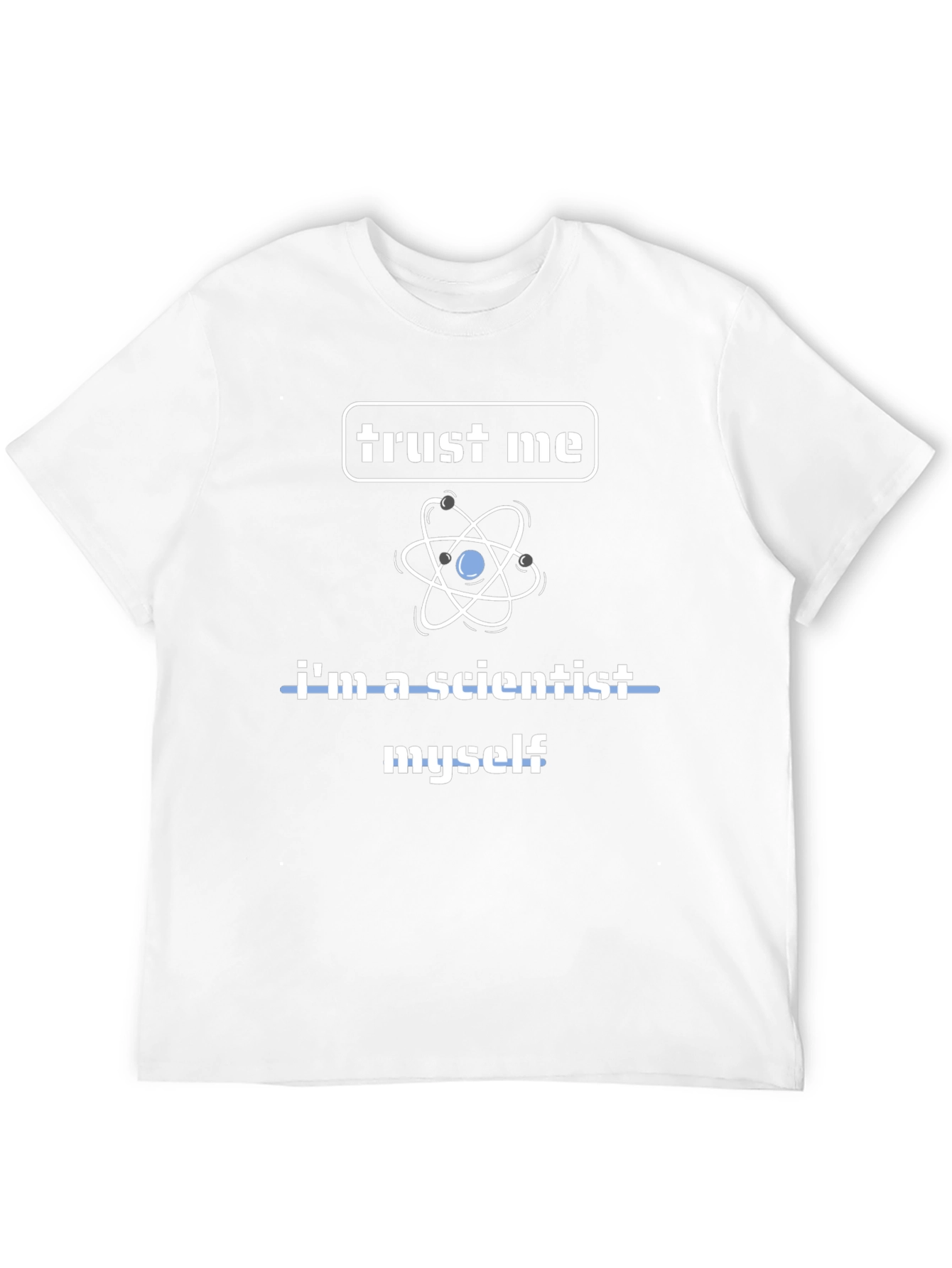 Trust Me Im a Scientist T-Shirt