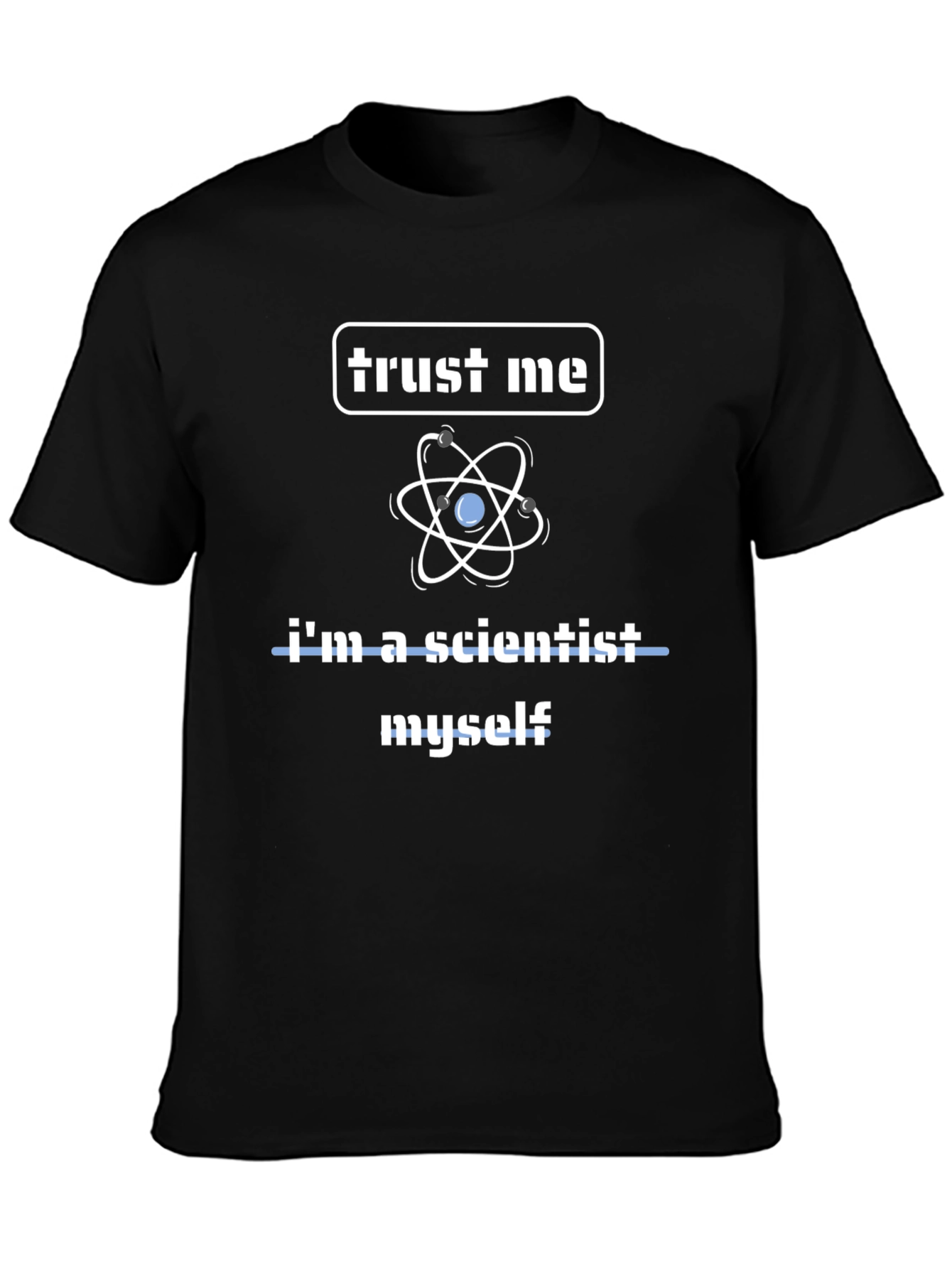 Trust Me Im a Scientist T-Shirt