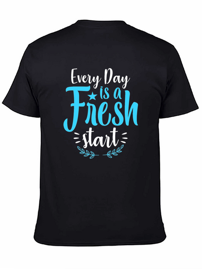 Fresh Start T-Shirt - Inspirational Daily Reminder