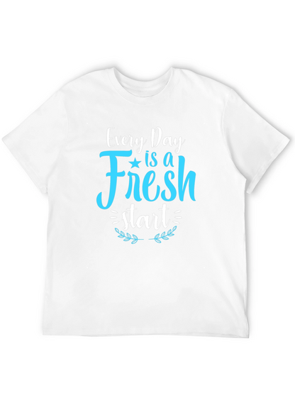 Fresh Start T-Shirt - Inspirational Daily Reminder