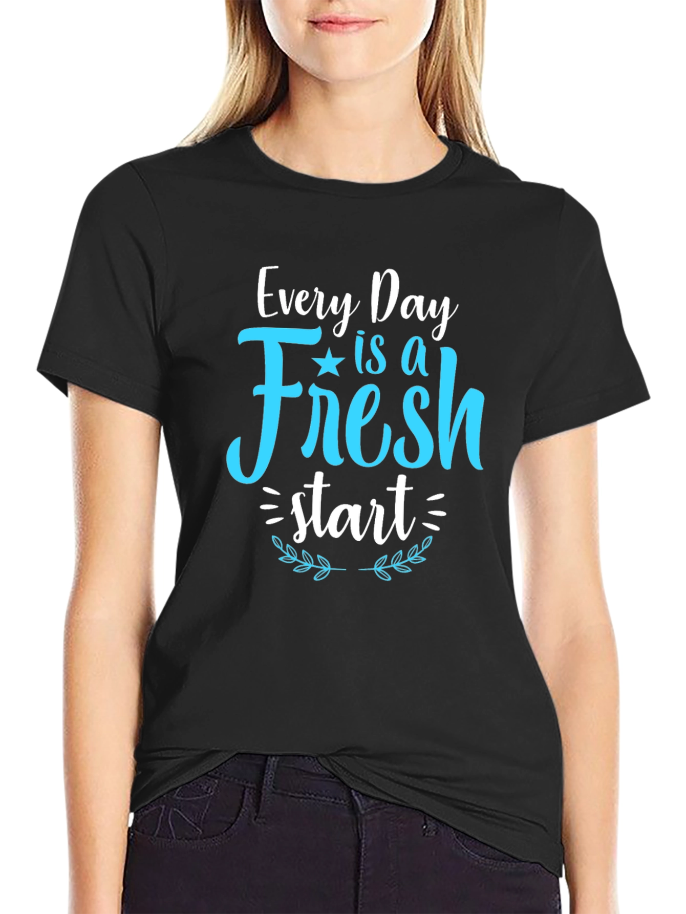 Fresh Start T-Shirt - Inspirational Daily Reminder