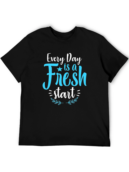 Fresh Start T-Shirt - Inspirational Daily Reminder