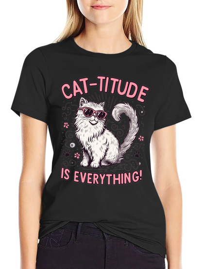 Cat-Titude T-Shirt: Everything Attitude Tee