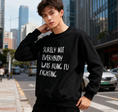 Kung Fu Fighting' Quote Graphic Crewneck