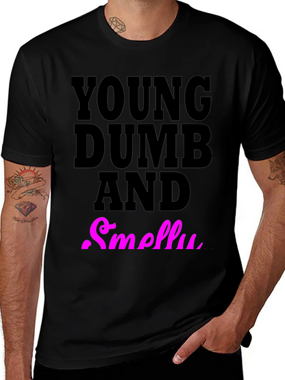 Young Dumb And Smelly T-Shirt