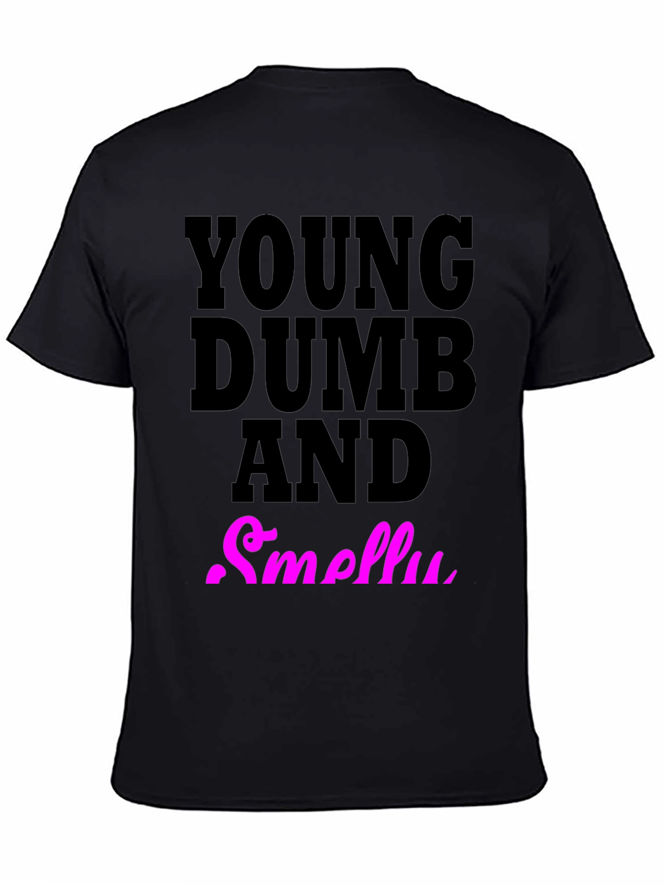 Young Dumb And Smelly T-Shirt