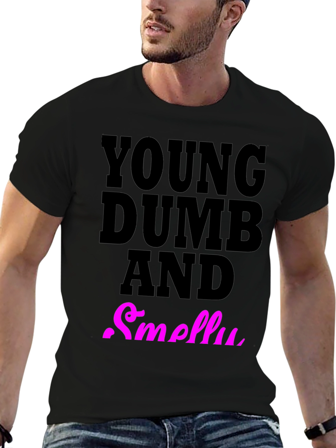 Young Dumb And Smelly T-Shirt