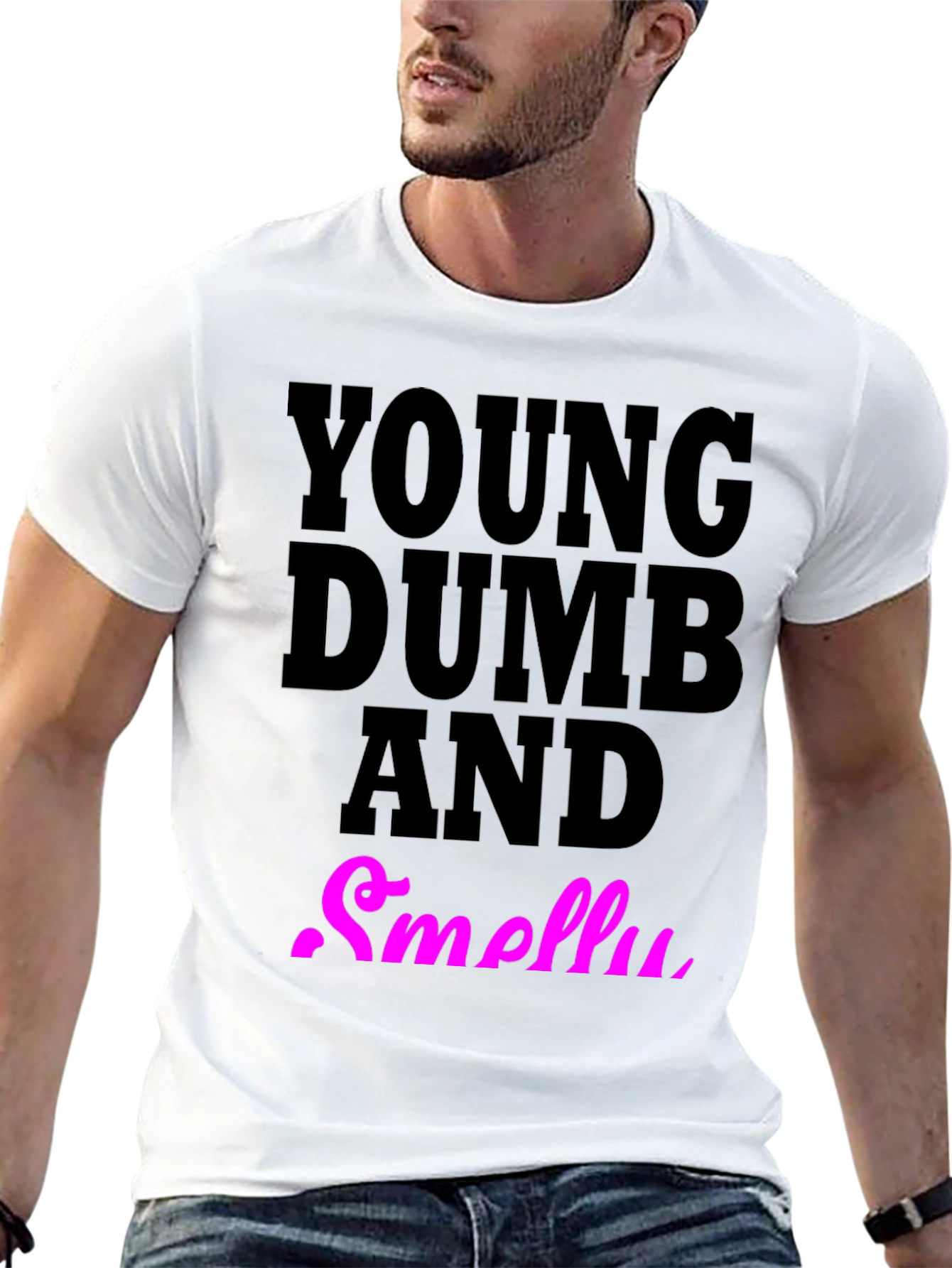 Young Dumb And Smelly T-Shirt