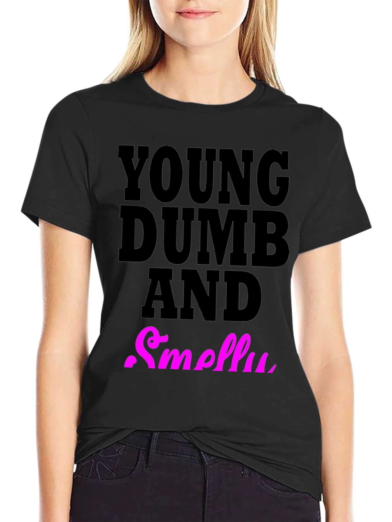 Young Dumb And Smelly T-Shirt