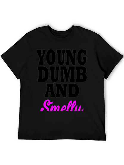 Young Dumb And Smelly T-Shirt
