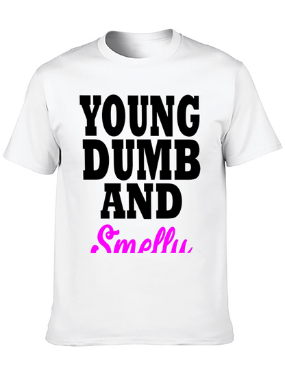 Young Dumb And Smelly T-Shirt