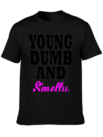 Young Dumb And Smelly T-Shirt