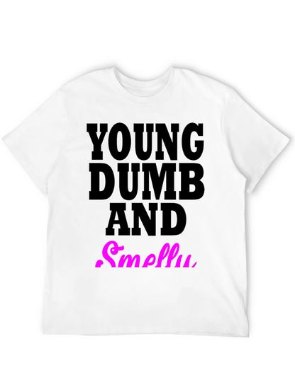 Young Dumb And Smelly T-Shirt