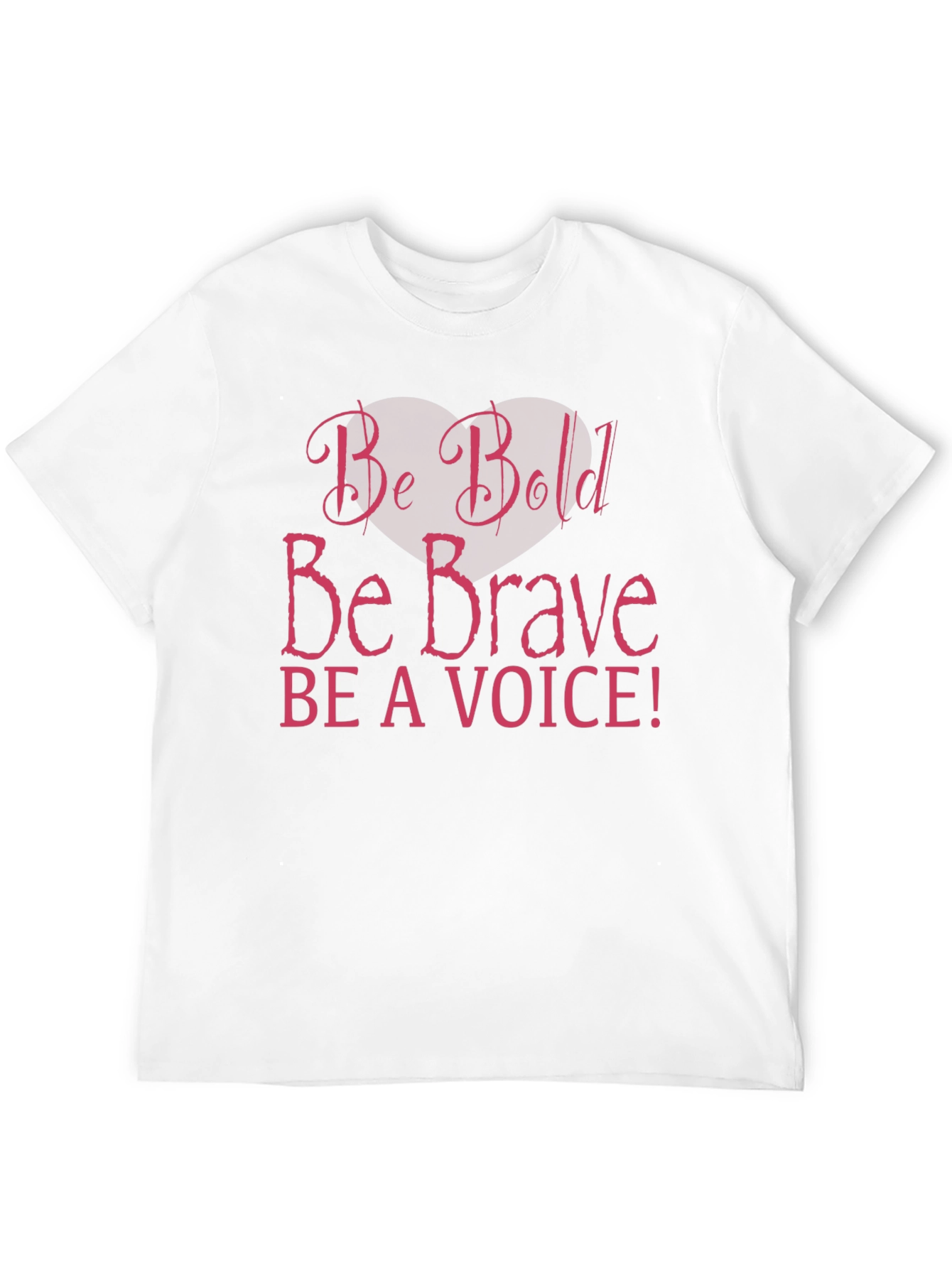 Be Bold Be Brave T-Shirt - Motivational Message Tee