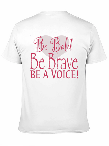 Be Bold Be Brave T-Shirt - Motivational Message Tee