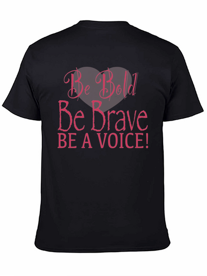 Be Bold Be Brave T-Shirt - Motivational Message Tee