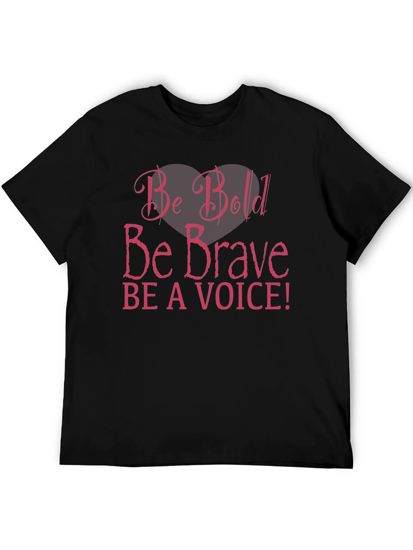 Be Bold Be Brave T-Shirt - Motivational Message Tee